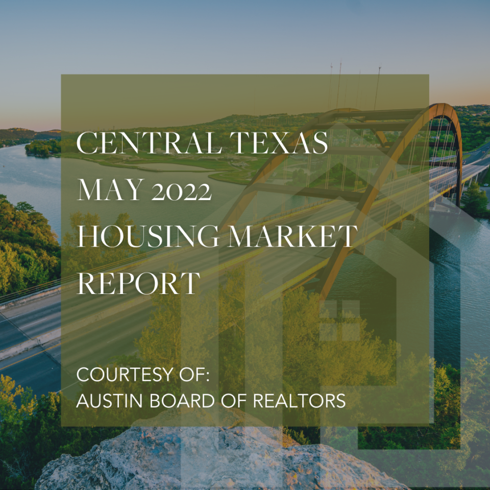 May 2022 Central Texas Market Statistics - Patten Title Company