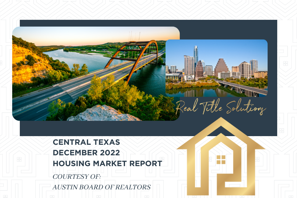 December 2022 Market Statistics (Central Texas) and 2022 YOY Recap ...